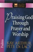 Lăudându-l pe Dumnezeu prin rugăciune și închinare: Psalmi - Praising God Through Prayer and Worship: Psalms