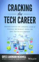 Cracking the Tech Career: Sfaturi din interior pentru a obține un loc de muncă la Google, Microsoft, Apple sau orice companie de top din domeniul tehnologiei - Cracking the Tech Career: Insider Advice on Landing a Job at Google, Microsoft, Apple, or Any Top Tech Company