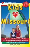 KIDS LOVE MISSOURI, ediția a 3-a: Ghidul tău de călătorie pentru explorarea în familie a Missouri-ului prietenos cu copiii. 500 de popasuri distractive și locuri unice - KIDS LOVE MISSOURI, 3rd Edition: Your Family Travel Guide to Exploring Kid-Friendly Missouri. 500 Fun Stops & Unique Spots