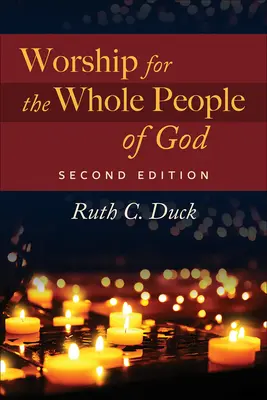 Worship for the Whole People of God, ed. a 2-a. - Worship for the Whole People of God, 2nd ed.