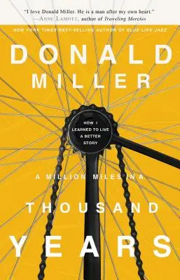 Un milion de mile în o mie de ani: Cum am învățat să trăiesc o poveste mai bună - A Million Miles in a Thousand Years: How I Learned to Live a Better Story