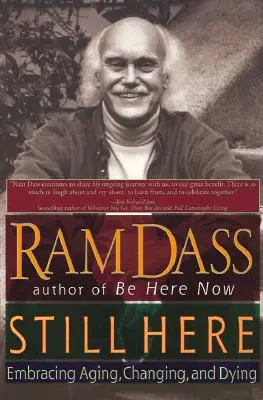 Încă aici: Îmbrățișarea îmbătrânirii, a schimbării și a morții - Still Here: Embracing Aging, Changing, and Dying