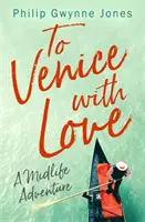 La Veneția cu dragoste - O aventură la mijlocul vieții - To Venice with Love - A Midlife Adventure