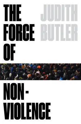 Forța non-violenței: Un liant etico-politic - The Force of Nonviolence: An Ethico-Political Bind