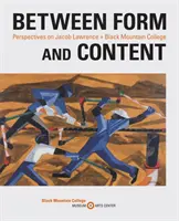 Între formă și conținut: Perspective asupra lui Jacob Lawrence + Black Mountain College - Between Form and Content: Perspectives on Jacob Lawrence + Black Mountain College