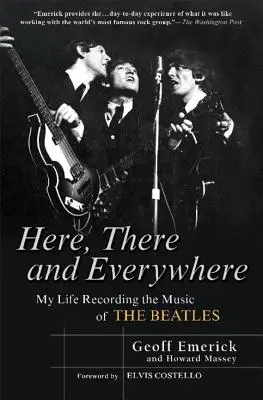 Aici, acolo și pretutindeni: My Life Recording the Music of the Beatles (Viața mea înregistrând muzica Beatles) - Here, There and Everywhere: My Life Recording the Music of the Beatles