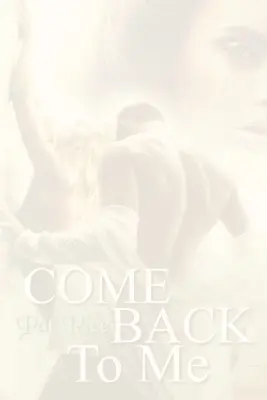 Vino înapoi la mine - Come Back To Me