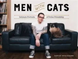 Bărbați cu pisici: Portrete intime ale prieteniei feline - Men with Cats: Intimate Portraits of Feline Friendship