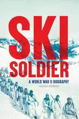 Ski Soldier: O biografie din Al Doilea Război Mondial - Ski Soldier: A World War II Biography