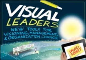 Lideri vizuali: Noi instrumente pentru viziune, management și schimbare organizațională - Visual Leaders: New Tools for Visioning, Management, & Organization Change
