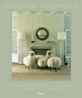 Casele pe care le-am visat: Interioarele lui Delphine și Reed Krakoff - Houses That We Dreamt of: The Interiors of Delphine and Reed Krakoff