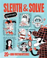 Sleuth & Solve: Istorie: 20+ mistere care îți răsucesc mințile - Sleuth & Solve: History: 20+ Mind-Twisting Mysteries