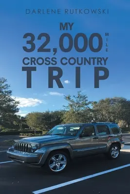 Călătoria mea de 32.000 de mile de-a lungul țării - My 32,000 Mile Cross Country Trip