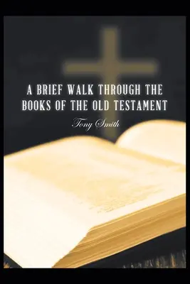 O scurtă plimbare prin cărțile Vechiului Testament - A Brief Walk through the Books of the Old Testament