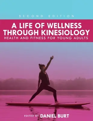 O viață de wellness prin kinesiologie: Sănătate și fitness pentru tinerii adulți - A Life of Wellness through Kinesiology: Health and Fitness for Young Adults