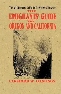 Ghidul emigrantului în Oregon și California - Emigrants Guide to Oregon & California