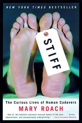 Stiff: Curioasele vieți ale cadavrelor umane - Stiff: The Curious Lives of Human Cadavers