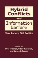 Conflictele hibride și războiul informațional - etichete vechi, politici noi - Hybrid Conflicts and Information Warfare - Old Labels, New Politics