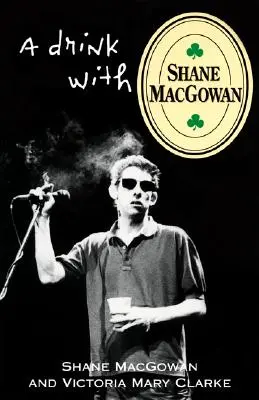 Un pahar cu Shane Macgowan - A Drink with Shane Macgowan