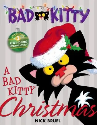 Un Crăciun Bad Kitty: Include trei ornamente gata de agățat! - A Bad Kitty Christmas: Includes Three Ready-To-Hang Ornaments!
