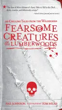 Creaturi înfricoșătoare din Lumberwoods: 20 de povești înfricoșătoare din sălbăticie - Fearsome Creatures of the Lumberwoods: 20 Chilling Tales from the Wilderness