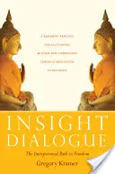 Insight Dialogue: Calea interpersonală către libertate - Insight Dialogue: The Interpersonal Path to Freedom