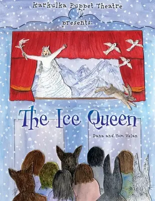 Teatrul de Păpuși Karkulka prezintă: Regina de gheață - Karkulka Puppet Theatre presents: The Ice Queen