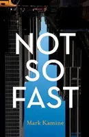 Nu așa de repede - Not So Fast