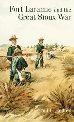 Fort Laramie și Marele Război Sioux - Fort Laramie and the Great Sioux War