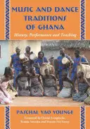 Tradiții de muzică și dans din Ghana: istorie, interpretare și predare - Music and Dance Traditions of Ghana: History, Performance and Teaching