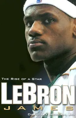 Lebron James: Ascensiunea unui star - Lebron James: The Rise of a Star