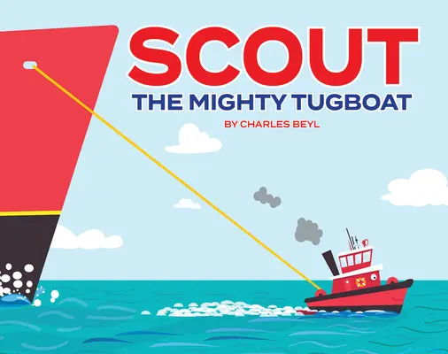 Scout, remorcherul cel puternic - Scout the Mighty Tugboat