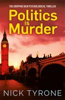 Politica este o crimă - Politics Is Murder