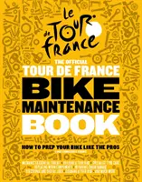 Cartea oficială de întreținere a bicicletei din Turul Franței - Cum să vă pregătiți bicicleta ca profesioniștii - Official Tour de France Bike Maintenance Book - How To Prep Your Bike Like The Pros