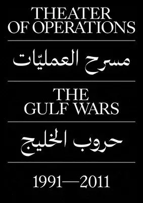 Teatrul de operațiuni: Războaiele din Golf 1991-2011 - Theater of Operations: The Gulf Wars 1991-2011
