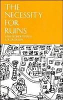 Necesitatea ruinelor și alte subiecte - The Necessity for Ruins and Other Topics