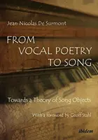 De la poezia vocală la cântec - Către o teorie a obiectelor cântecului - From Vocal Poetry to Song - Towards a Theory of Song Objects