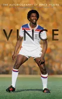 Vince - Autobiografia lui Vince Hilaire - Vince - The Autobiography of Vince Hilaire