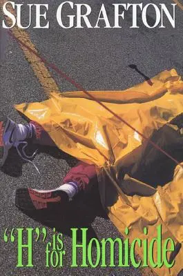 H is for Omucidere: Un roman Kinsey Millhone - H Is for Homicide: A Kinsey Millhone Novel