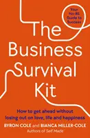 Trusa de supraviețuire în afaceri - Ghidul tău de succes fără reguli de bază - Business Survival Kit - Your No-BS Guide to Success
