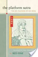 Sutra Platformei: Învățătura Zen a lui Hui-Neng - The Platform Sutra: The Zen Teaching of Hui-Neng
