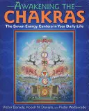Trezirea chakrelor: Cele șapte centre energetice în viața ta de zi cu zi - Awakening the Chakras: The Seven Energy Centers in Your Daily Life