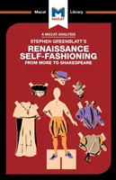 An Analysis of Stephen Greenblatt's Renaissance Self-Fashioning: De la More la Shakespeare - An Analysis of Stephen Greenblatt's Renaissance Self-Fashioning: From More to Shakespeare