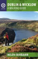 Dublin și Wicklow: Un ghid de plimbare - Dublin & Wicklow: A Walking Guide