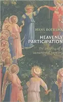 Heavenly Participation: Țesutul unei tapiserii sacramentale (The Weaving of a Sacramental Tapestry) - Heavenly Participation: The Weaving of a Sacramental Tapestry