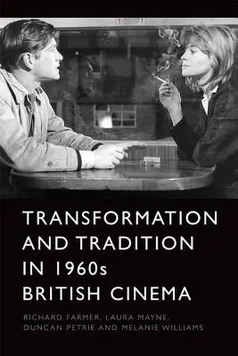 Transformare și tradiție în cinematografia britanică a anilor 1960 - Transformation and Tradition in 1960s British Cinema