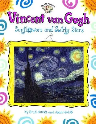 Vincent Van Gogh: Floarea-soarelui și stelele spiralate - Vincent Van Gogh: Sunflowers and Swirly Stars