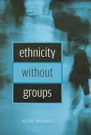 Etnicitate fără grupuri - Ethnicity Without Groups