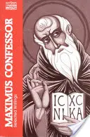 Maximus Mărturisitorul: Scrieri alese - Maximus the Confessor: Selected Writings