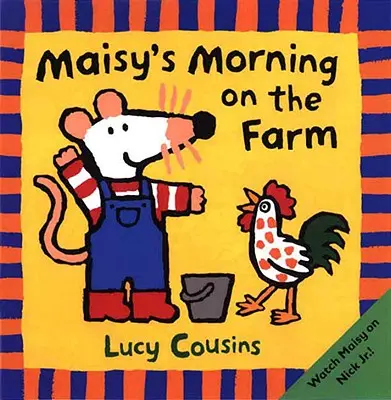 Dimineața lui Maisy la fermă - Maisy's Morning on the Farm